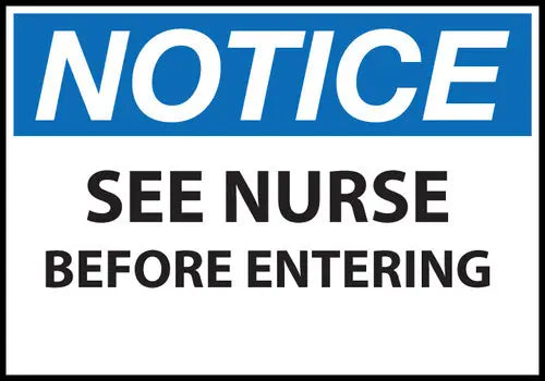 ZING NOTICE,See Nurse Before Entering 7x10 Al