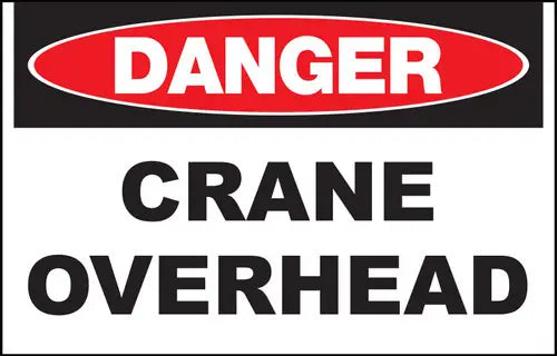 ZING Sign,DANGER Crane Overhead,7x10  AL