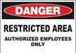 ZING Sign,DANGER Restricted Area,10x14  ADH