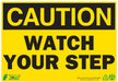 ZING Caution Watch Your Step, 10x14, PL