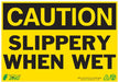 ZING Caution Slippery When Wet, 7x10, SA