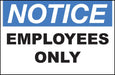 ZING NOTICE, Employees Only 7x10 Aluminum