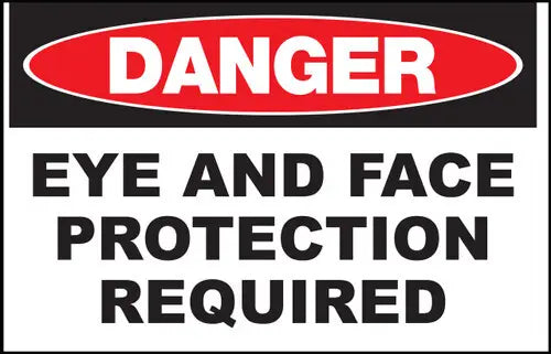 ZING DANGER Eye and Face Protection Req 10x14