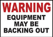 ZING WARNING Equipment May Be Backing 10x14