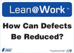 ZING LEAN CAN DEFECTS BE REDUCED